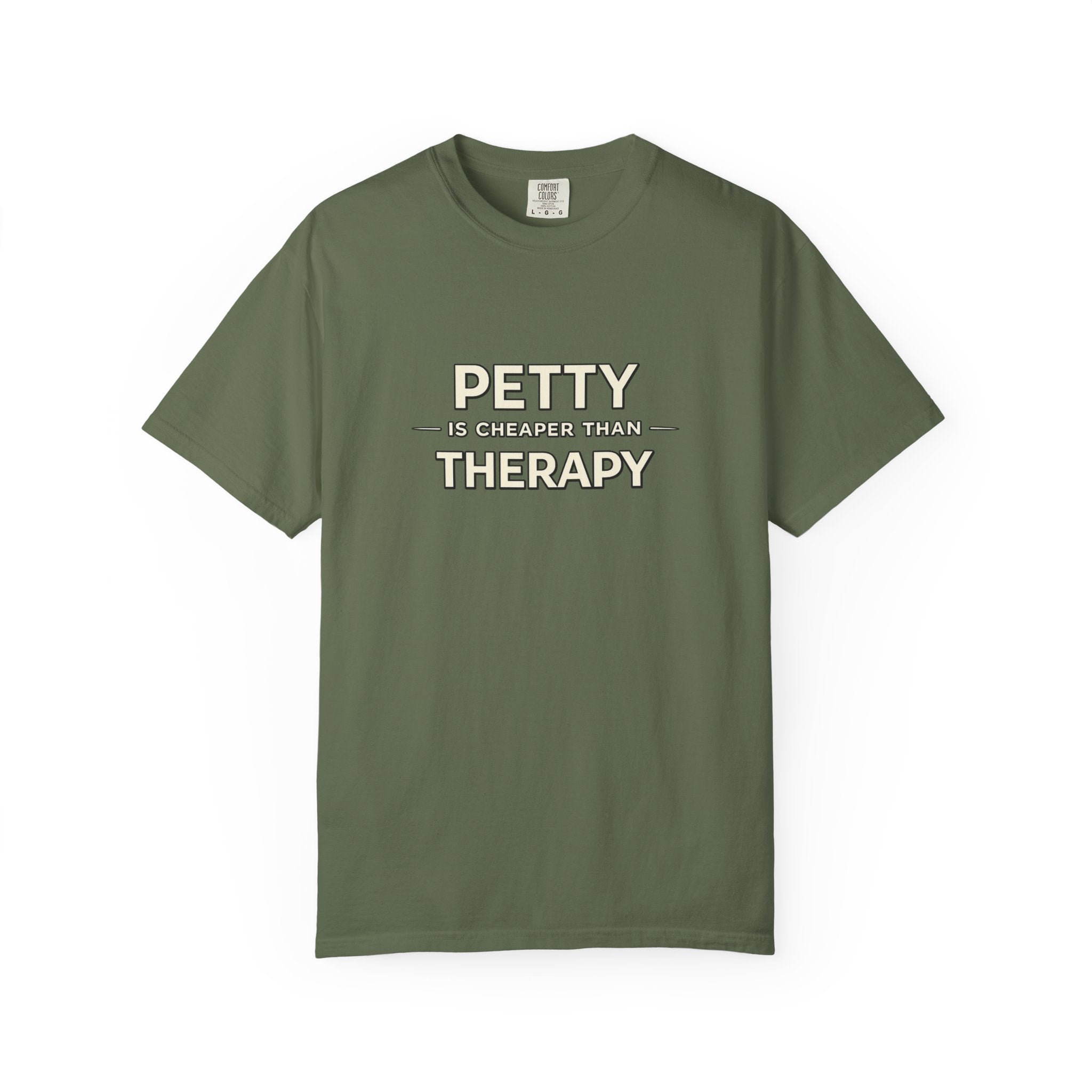 Petty Is Cheaper Than Therapy T-Shirt — Funny Sarcastic Graphic Tee