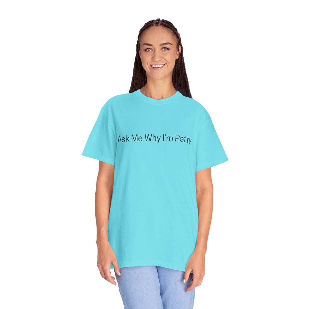 Ask Me Why I'm Petty T-Shirt — Funny Statement Tee with Cotton Logo (Back)