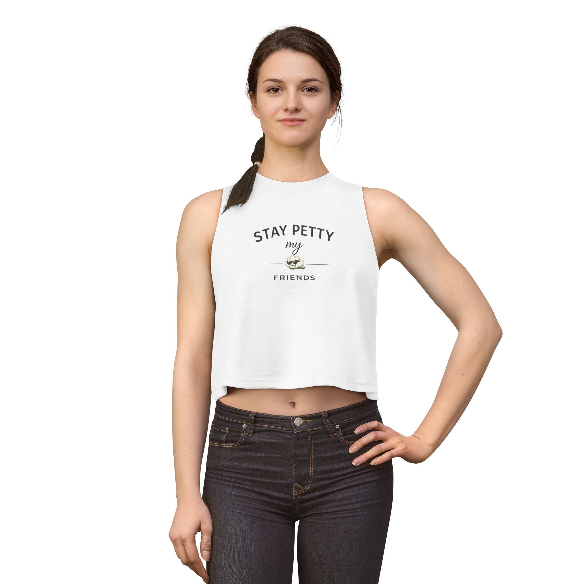 Stay Petty My Friends Crop Top- Women's Tank