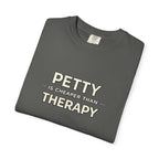 Petty Is Cheaper Than Therapy T-Shirt — Funny Sarcastic Graphic Tee