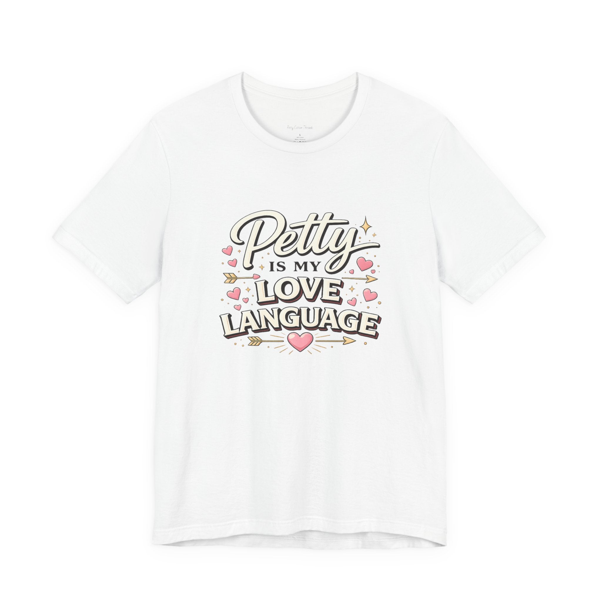 Petty Is My Love Language Tee
