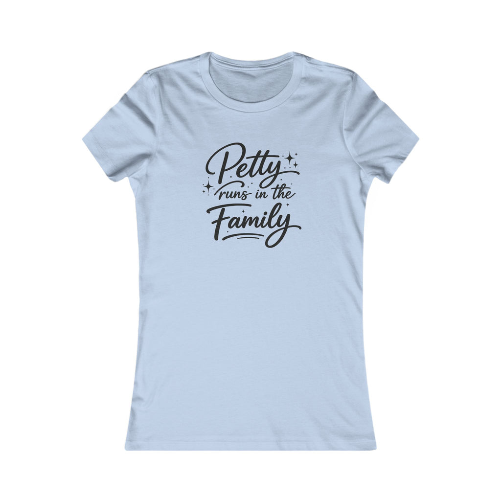 Petty Runs in the Family Tee — Women's Graphic T-Shirt