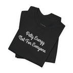 Petty Energy T-Shirt — "Petty Energy Not For Everyone" Graphic Tee