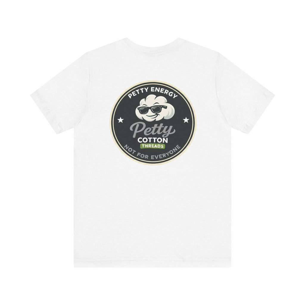Petty Energy Graphic Tee — "Petty Cotton Threads" Retro Back Logo