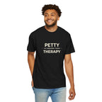 Petty Is Cheaper Than Therapy T-Shirt — Funny Sarcastic Graphic Tee